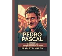PEDRO PASCAL BIOGRAPHY: The unbreakable man A Journey of Resilience, Art and Stardom