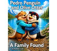 Pedro Penguin and Olive Otter - A Family Found