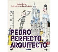 Pedro Perfecto, arquitecto (Los Preguntones) (Cuentos infantiles)