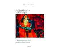 Pedro Poveda y Nosotros: Un equipaje espiritual para cristianos laicos: 81 (Fuera de Colección)