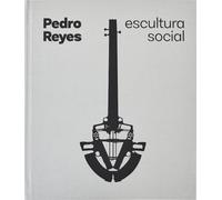 Pedro Reyes: Escultura Social / Social Sculpture