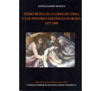Pedro Rubiales Gaspar Becerra Y Los Pintores Españoles En Roma 1527-16