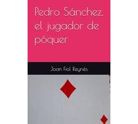 Pedro Sánchez, el jugador de póquer