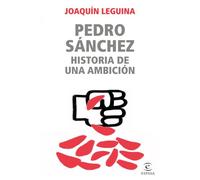 Pedro Sánchez, historia de una ambición (NO FICCIÓN)