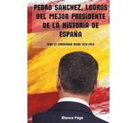 Pedro Sánchez, logros del mejor presidente de la historia de España. Todo lo conseguido desde 2018 - 2026