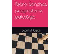Pedro Sánchez, pragmatisme patològic