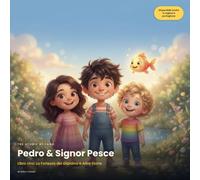 Pedro & Signor Pesce: Libro Uno: La Fortezza del Giardino e Altre Storie - disponibile anche in inglese e portoghese