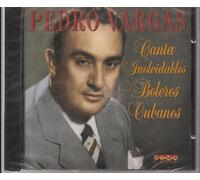 Pedro Vargas - Canta Inolvidables Boleros Cubanos