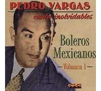 Pedro Vargas - Canta Inolvidables Boleros de Mexico/ Vol 1