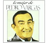 Pedro Vargas - Lo Mejor De