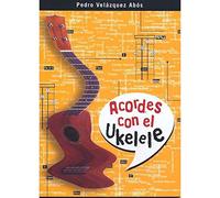 PEDRO VELAZQUEZ EDITORIAL - Acordes con el Ukelele Pedro Velázquez - 3501007