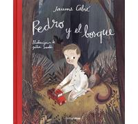 Pedro y el bosque: Ilustraciones de Júlia Sardà (Cuentos para regalar)