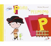 Pedro y el pesimismo: Biblioteca de inteligencia emocional y educación en valores (Sentimientos y valores)