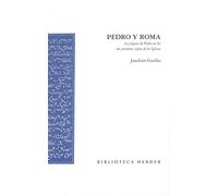 Pedro y Roma: La figura de Pedro en los dos primeros siglos de la Iglesia (Biblioteca Herder)