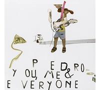 Pedro - You Me And Everyone