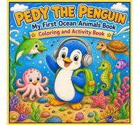 Pedy the Penguin: My First Ocean Animals Coloring and Activity Book (My First Pedy Adventure Books)