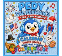 Pedy the Penguin: United States National Holiday Adventures Coloring Book