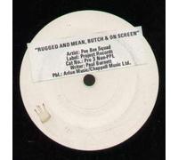 PEE BEE SQUAD - RUGGED AND MEAN BUTCH AND ON SCREEN 7 INCH (7" VINYL 45) UK PROJECT