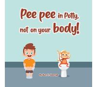 Pee pee in potty, not on your body!