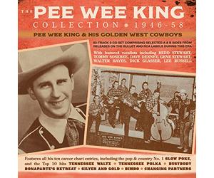 Pee Wee King & His Golden West Cowboys - The Pee Wee King Collection 1946-58