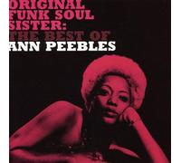 Peebles, Ann - Original Funk Soul Sister: the Best of Ann Peebles by Peebles, Ann (2006) Audio CD