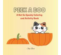 Peek A Boo: A Not So Spooky Coloring Book