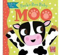 Peek-a-boo Baby. Moo: Lift the flap board book