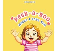 Peek-a-Boo Means I Love You