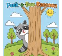 Peek-A-Boo Raccoon Fun Activity Coloring Book: Cute Baby Raccoon Animal 50 Illustrations | Raccoon Variation Like - Sleeping, Eating ice Cream, As ... More! (Cozy Animals Big Adventures Coloring)