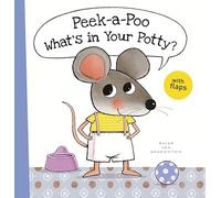 Peek-a-Poo What's in Your Potty?: 1 (Little Mouse, 1)