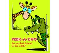 P ZOO: HIDE-AND-S NIMALS FOR YOU TO COLOR