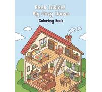 Peek Inside! My Cozy House Coloring Book: Cute Miniature Rooms and Dollhouse Scenes for Kids Ages 4-12: Easy and Fun Pages to Color ([W7]Cozy Worlds Coloring book)