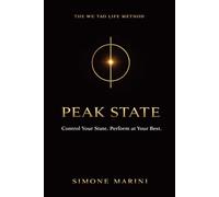 Peek State: The Wu Tao Method to Control Your Mind, Body and Energy - and Perform at Your Best When It Matters Most