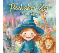 Peekaboo Zoo (In the City): Find the Escaped Animals and Play Hide-and-Seek with a Little Wizard to Send Them Home!