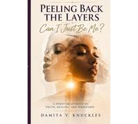 PEELING BACK THE LAYERS: Can I Just Be Me?