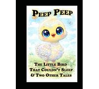 Peep Peep the Little Bird Who Never Sleeps