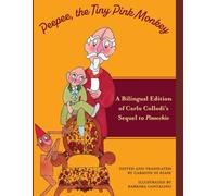 Peepee, the Tiny Pink Monkey: A Bilingual Edition of Carlo Collodi's Sequel to Pinocchio (North Meridian Press)