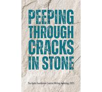Peeping Through Cracks in Stone: A Creative Writing Anthology