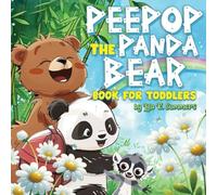Peepop The Panda Bear Book for Toddlers: Happy Adventures of Peepop The Toddler Panda Bear and Friends