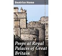 Peeps at Royal Palaces of Great Britain