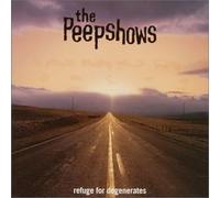 Peepshows, the - Refuge for Degenerates
