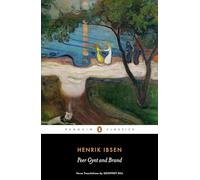 Peer Gynt and Brand: Henrik Ibsen (Penguin Classics)