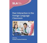 Peer Interaction in the Foreign Language Classroom: 172 (Second Language Acquisition)