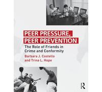 Peer Pressure, Peer Prevention: The Role of Friends in Crime and Conformity