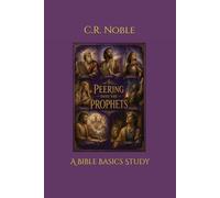 Peering Into the Prophets: A Bible Basics Study