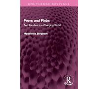 Peers and Plebs: Two Families in a Changing World (Routledge Revivals)