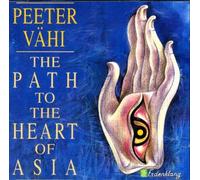 Peeter Vähi: The Path To The Heart Of Asia