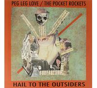 Peg Leg Love/The Pocket Rocket - Hail To The Outsiders [Vinilo]