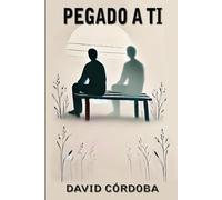 Pegado a ti