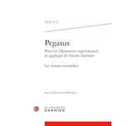 Pegasus 2025 pour un laboratoire expérimental et appliqué de théorie littéraire,: Les formes textuelles: 2025, n° 2